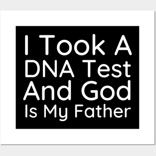 I Took A Dna Test And God Is My Father Posters and Art